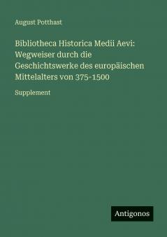 Bibliotheca Historica Medii Aevi