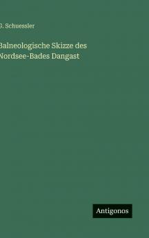 Balneologische Skizze des Nordsee-Bades Dangast