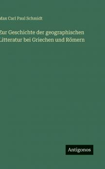 Zur Geschichte der geographischen Litteratur bei Griechen und Römern