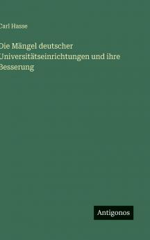 Die Mängel deutscher Universitätseinrichtungen und ihre Besserung