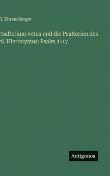 Psalterium vetus und die Psalterien des hl. Hieronymus