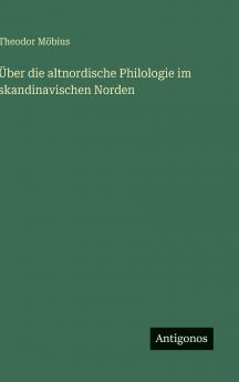 Über die altnordische Philologie im skandinavischen Norden