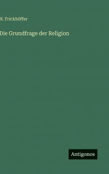 Die Grundfrage der Religion
