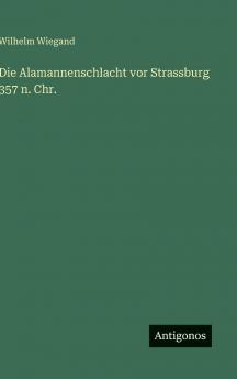 Die Alamannenschlacht vor Strassburg 357 n. Chr.
