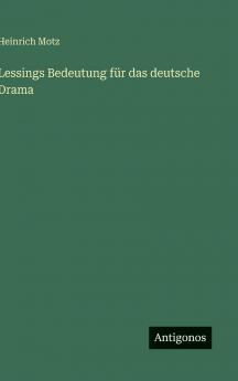 Lessings Bedeutung für das deutsche Drama
