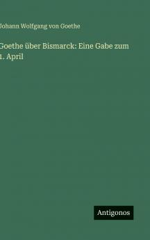 Goethe über Bismarck
