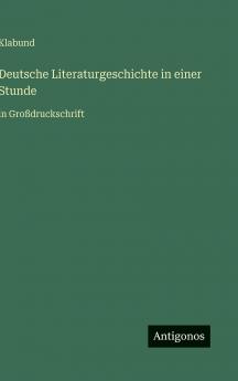 Deutsche Literaturgeschichte in einer Stunde