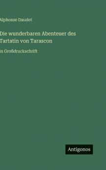 Die wunderbaren Abenteuer des Tartatin von Tarascon