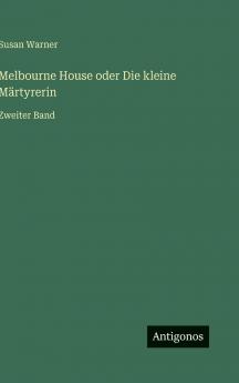 Melbourne House oder Die kleine Märtyrerin