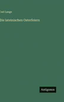 Die lateinischen Osterfeiern