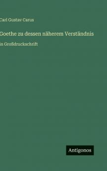 Goethe zu dessen näherem Verständnis
