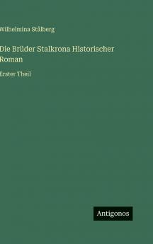 Die Brüder Stalkrona Historischer Roman