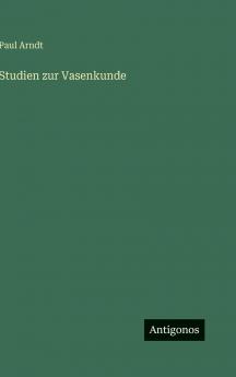 Studien zur Vasenkunde