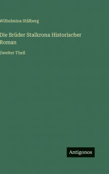 Die Brüder Stalkrona Historischer Roman