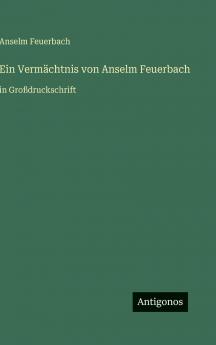Ein Vermächtnis von Anselm Feuerbach
