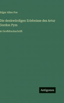 Die denkwürdigen Erlebnisse des Artur Gordon Pym