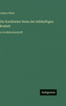 Die Karlsbader Reise der leibhaftigen Bosheit