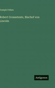 Robert Grosseteste Bischof von Lincoln
