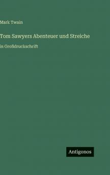 Tom Sawyers Abenteuer und Streiche