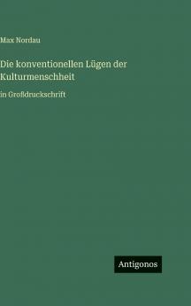 Die konventionellen Lügen der Kulturmenschheit