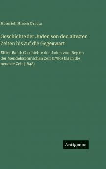 Geschichte der Juden von den altesten Zeiten bis auf die Gegenwart