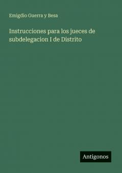 Instrucciones para los jueces de subdelegacion I de Distrito