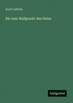 Bis zum Nullpunkt des Seins