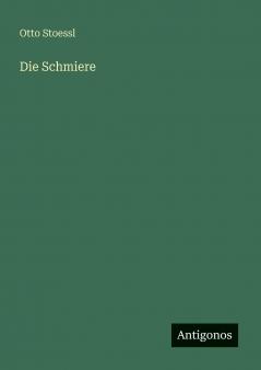 Die Schmiere