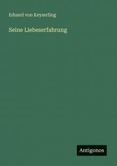 Seine Liebeserfahrung