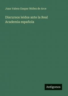Discursos leidos ante la Real Academia española