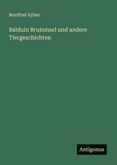 Balduin Brummsel und andere Tiergeschichten