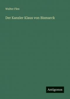 Der Kanzler Klaus von Bismarck