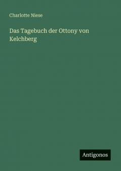 Das Tagebuch der Ottony von Kelchberg