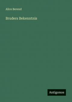 Bruders Bekenntnis
