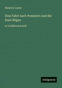 Eine Fahrt nach Pommern und der Insel Rügen