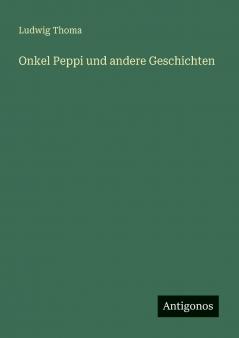 Onkel Peppi und andere Geschichten