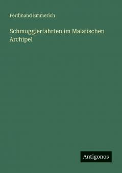 Schmugglerfahrten im Malaiischen Archipel
