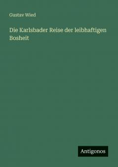 Die Karlsbader Reise der leibhaftigen Bosheit