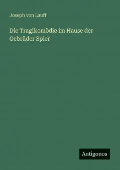 Die Tragikomödie im Hause der Gebrüder Spier