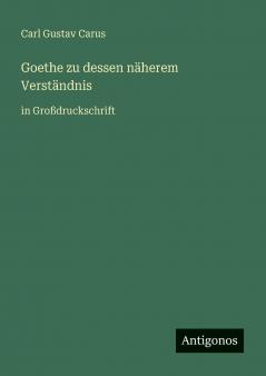 Goethe zu dessen näherem Verständnis