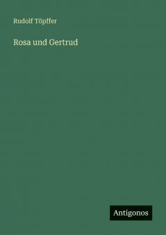 Rosa und Gertrud
