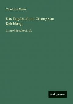 Das Tagebuch der Ottony von Kelchberg