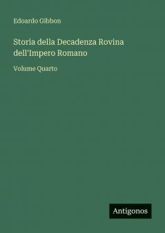 Storia della Decadenza Rovina dell'Impero Romano
