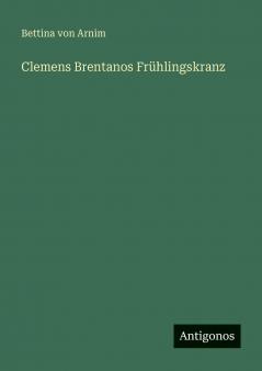 Clemens Brentanos Frühlingskranz