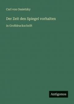 Der Zeit den Spiegel vorhalten