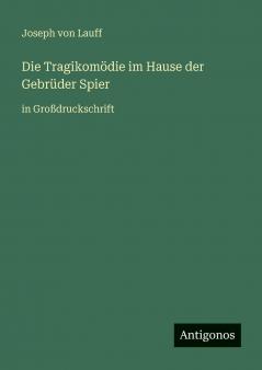 Die Tragikomödie im Hause der Gebrüder Spier