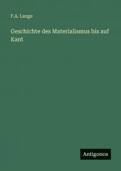 Geschichte des Materialismus bis auf Kant