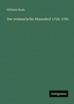 Der weimarische Musenhof 1756-1781