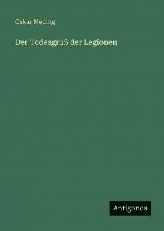 Der Todesgruß der Legionen