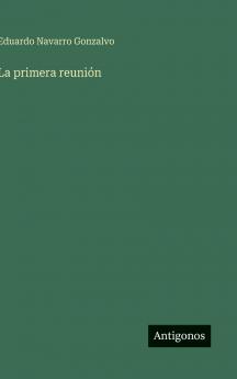La primera reunión